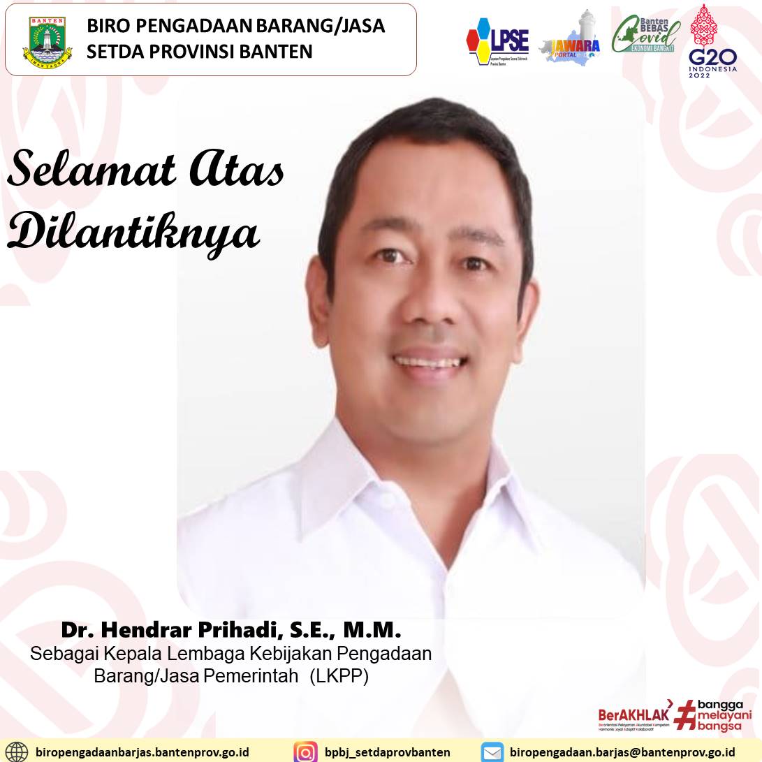 Selamat dan Sukses atas dilantiknya Bapak Dr. Hendrar Prihadi, S.E., M.M. sebagai Kepala Lembaga Kebijakan Pengadaan Barang/Jasa Pemerintah