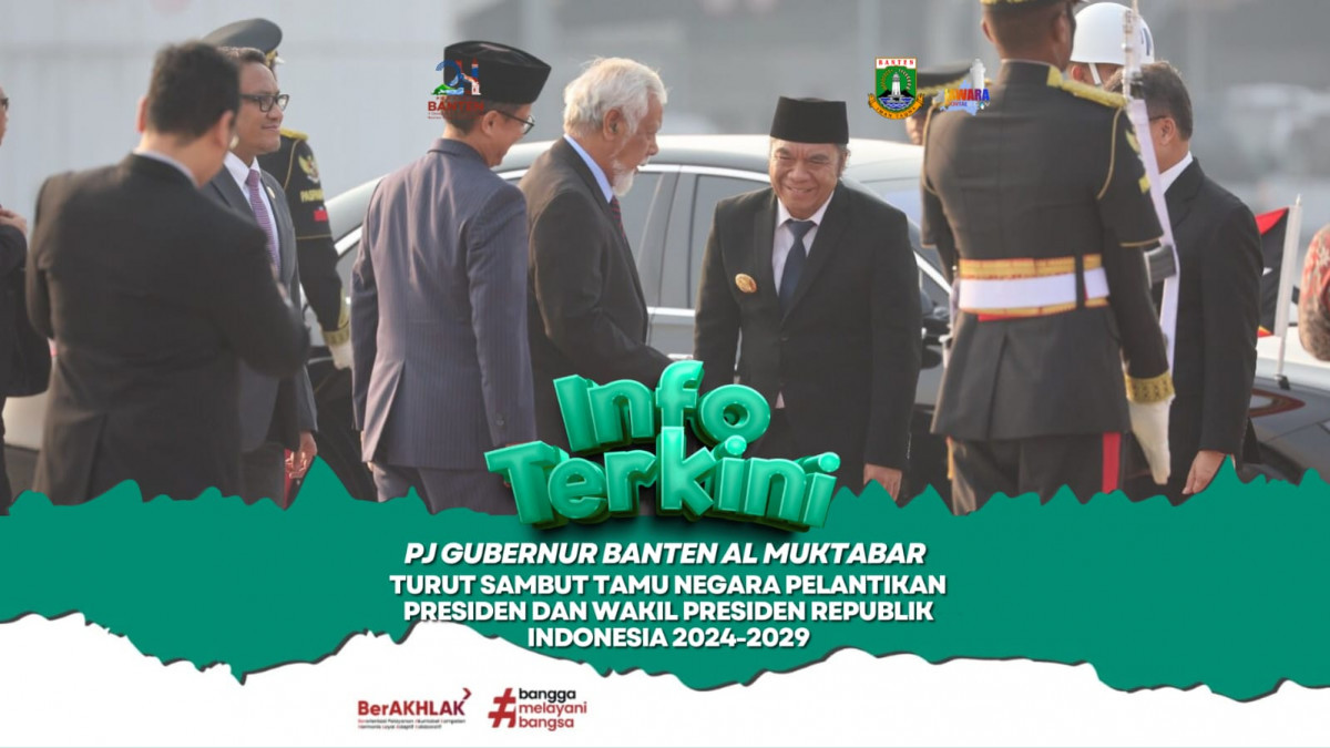 Pj Gubernur Banten Al Muktabar Turut Sambut Tamu Negara Pelantikan Presiden dan Wakil Presiden Republik Indonesia 2024-2029
